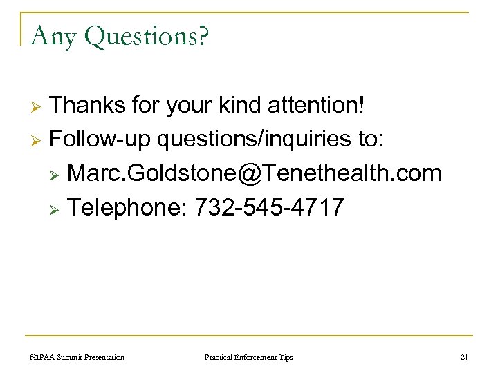 Any Questions? Thanks for your kind attention! Ø Follow-up questions/inquiries to: Ø Marc. Goldstone@Tenethealth.