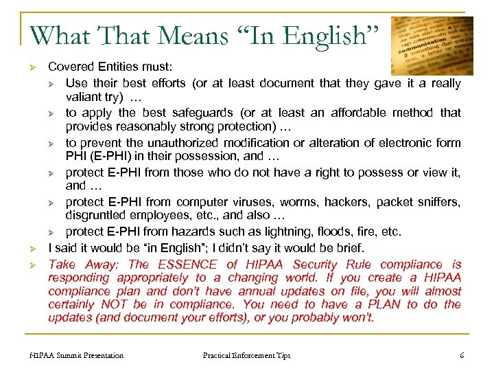 What That Means “In English” Ø Ø Ø Covered Entities must: Ø Use their