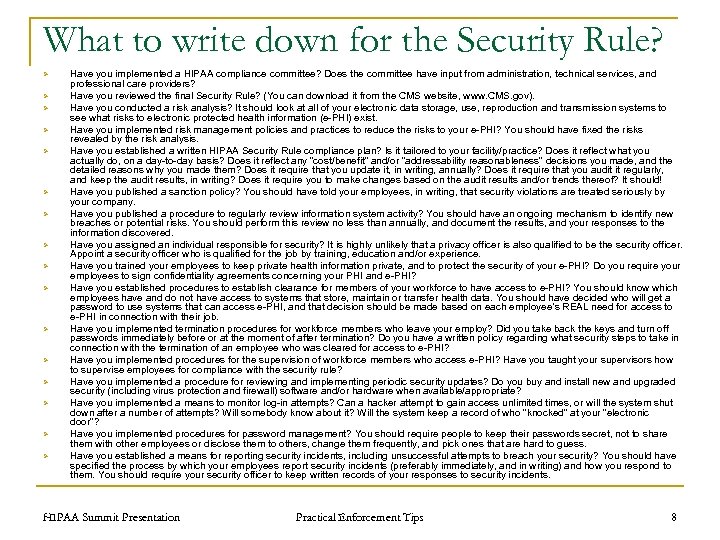 What to write down for the Security Rule? Ø Ø Ø Ø Have you