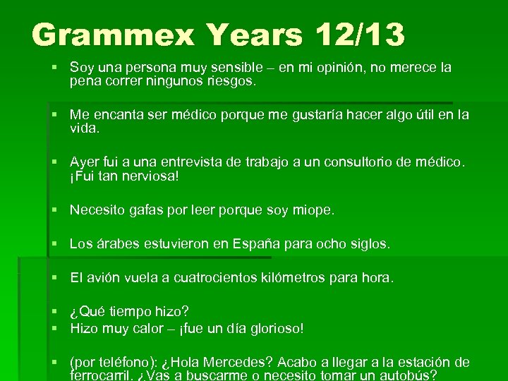Grammex Years 12/13 § Soy una persona muy sensible – en mi opinión, no