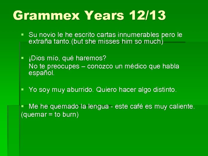 Grammex Years 12/13 § Su novio le he escrito cartas innumerables pero le extraña