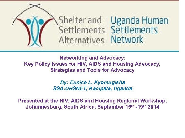 Networking and Advocacy: Key Policy Issues for HIV, AIDS and Housing Advocacy, Strategies and
