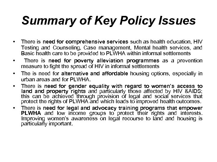 Summary of Key Policy Issues • • • There is need for comprehensive services