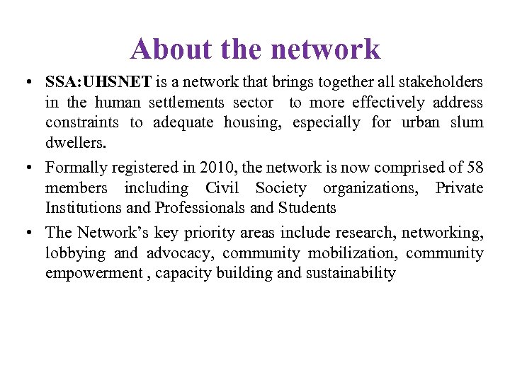 About the network • SSA: UHSNET is a network that brings together all stakeholders