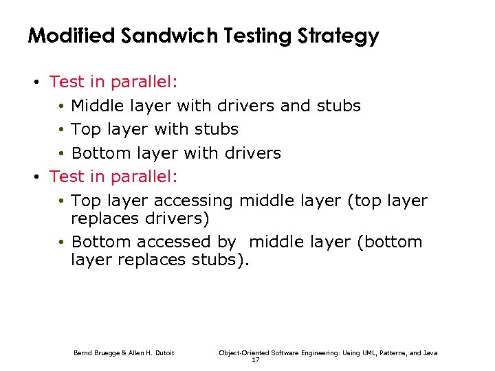 Modified Sandwich Testing Strategy • Test in parallel: • Middle layer with drivers and