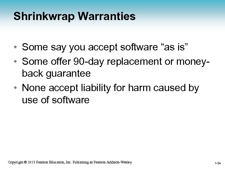 Shrinkwrap Warranties • Some say you accept software “as is” • Some offer 90