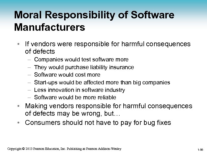 Moral Responsibility of Software Manufacturers • If vendors were responsible for harmful consequences of