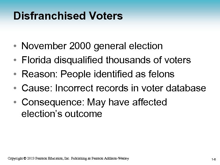 Disfranchised Voters • • • November 2000 general election Florida disqualified thousands of voters