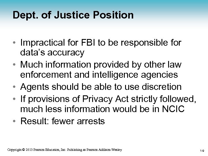 Dept. of Justice Position • Impractical for FBI to be responsible for data’s accuracy