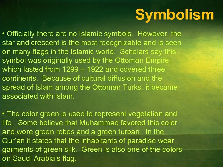 Symbolism • Officially there are no Islamic symbols. However, the star and crescent is