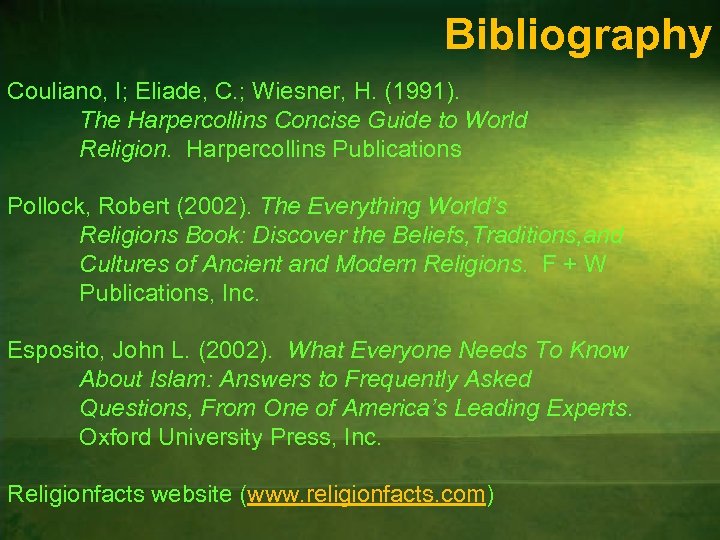 Bibliography Couliano, I; Eliade, C. ; Wiesner, H. (1991). The Harpercollins Concise Guide to