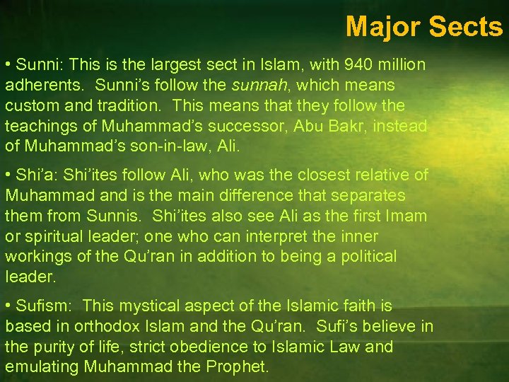 Major Sects • Sunni: This is the largest sect in Islam, with 940 million