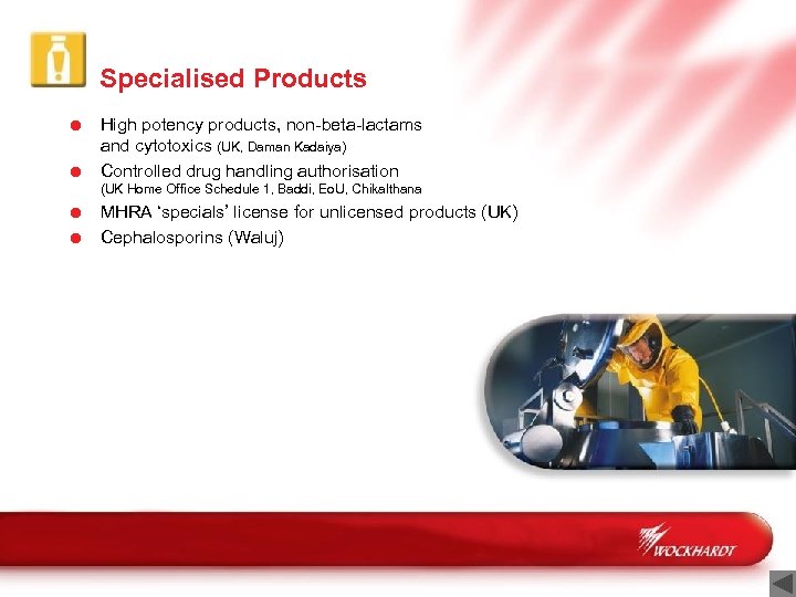 Specialised Products = High potency products, non-beta-lactams and cytotoxics (UK, Daman Kadaiya) = Controlled