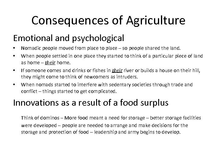 Consequences of Agriculture Emotional and psychological • • Nomadic people moved from place to