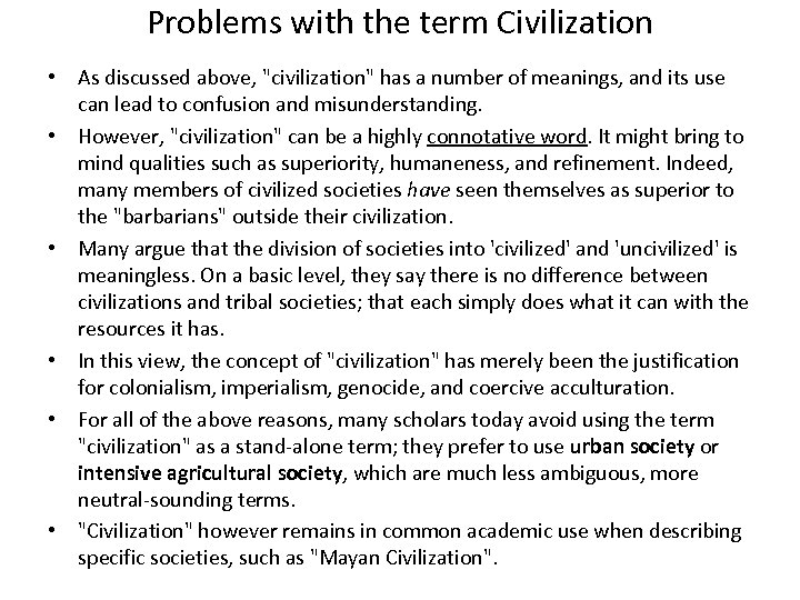 Problems with the term Civilization • As discussed above, 