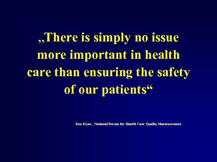 „There is simply no issue more important in health care than ensuring the safety