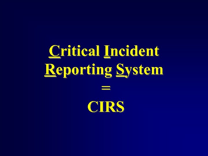 Critical Incident Reporting System = CIRS 