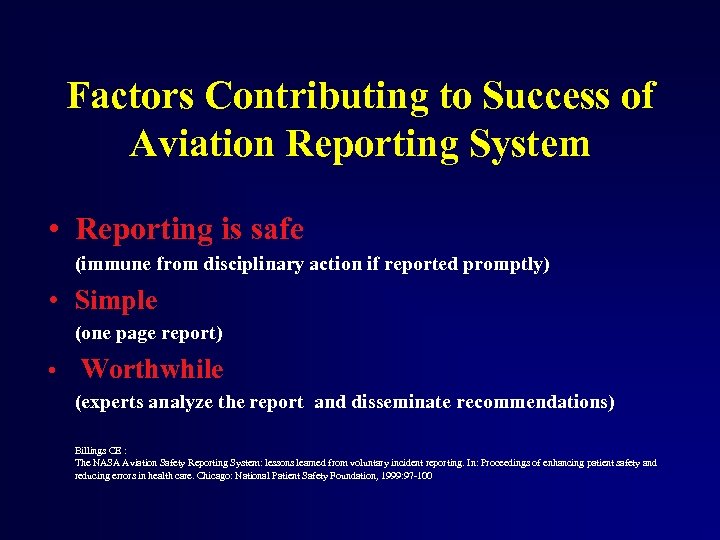 Factors Contributing to Success of Aviation Reporting System • Reporting is safe (immune from