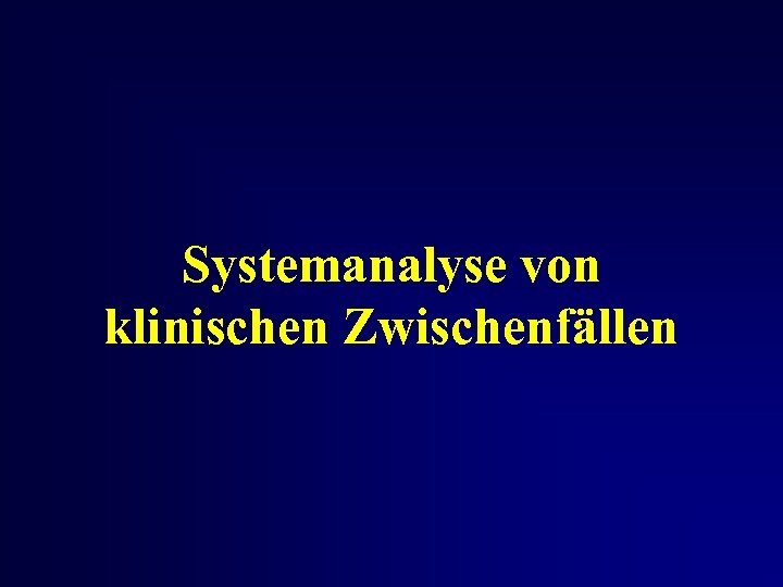 Systemanalyse von klinischen Zwischenfällen 