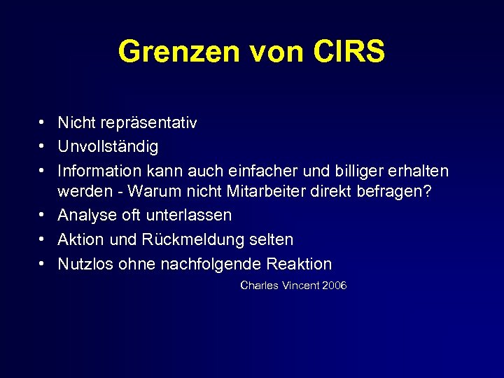 Grenzen von CIRS • Nicht repräsentativ • Unvollständig • Information kann auch einfacher und