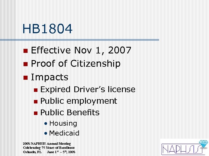 HB 1804 Effective Nov 1, 2007 n Proof of Citizenship n Impacts n Expired