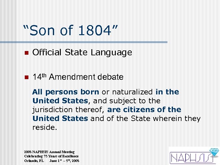 “Son of 1804” n Official State Language n 14 th Amendment debate All persons