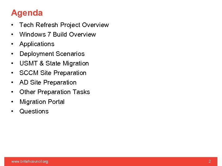 Agenda • • • Tech Refresh Project Overview Windows 7 Build Overview Applications Deployment