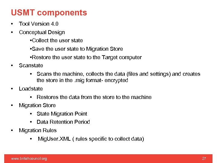 USMT components • • • Tool Version 4. 0 Conceptual Design • Collect the