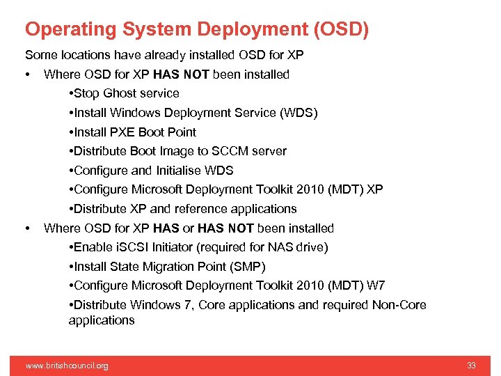 Operating System Deployment (OSD) Some locations have already installed OSD for XP • •