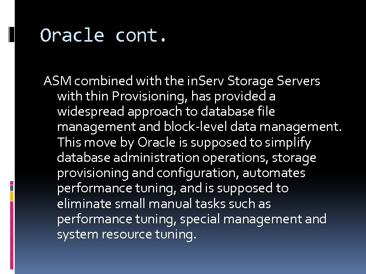 Oracle cont. ASM combined with the in. Serv Storage Servers with thin Provisioning, has