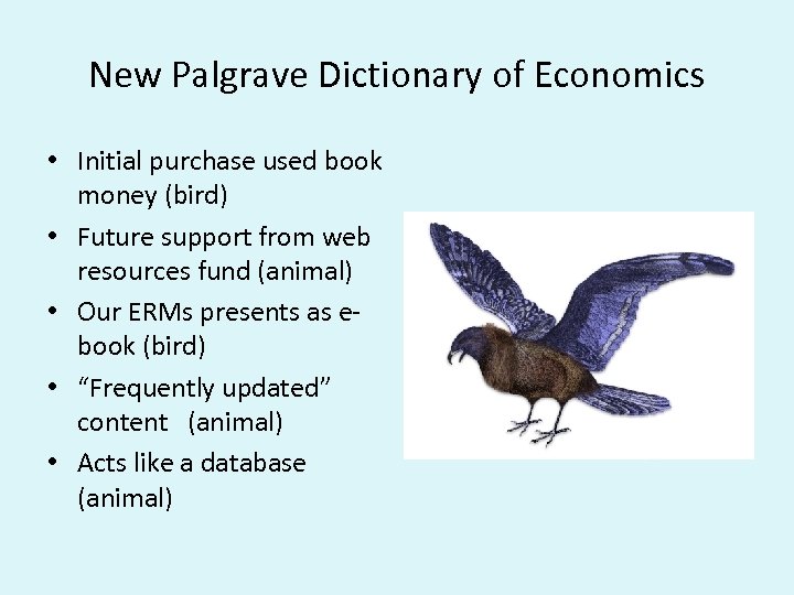 New Palgrave Dictionary of Economics • Initial purchase used book money (bird) • Future