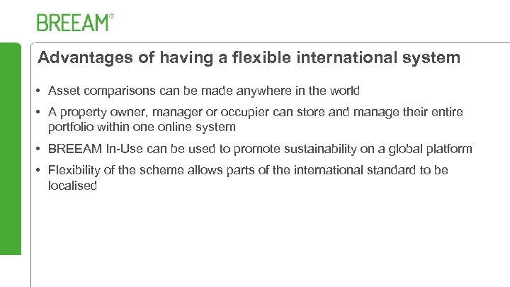 Advantages of having a flexible international system • Asset comparisons can be made anywhere