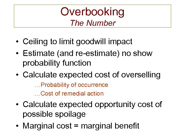 Overbooking The Number • Ceiling to limit goodwill impact • Estimate (and re-estimate) no