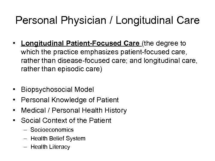 Personal Physician / Longitudinal Care • Longitudinal Patient-Focused Care (the degree to which the