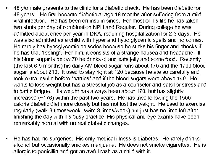  • 48 y/o male presents to the clinic for a diabetic check. He
