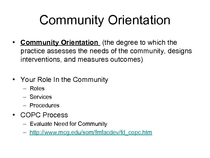 Community Orientation • Community Orientation (the degree to which the practice assesses the needs