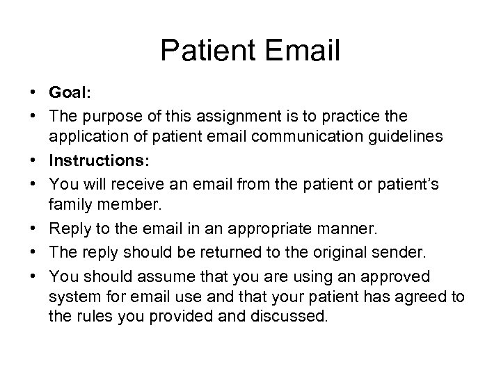 Patient Email • Goal: • The purpose of this assignment is to practice the