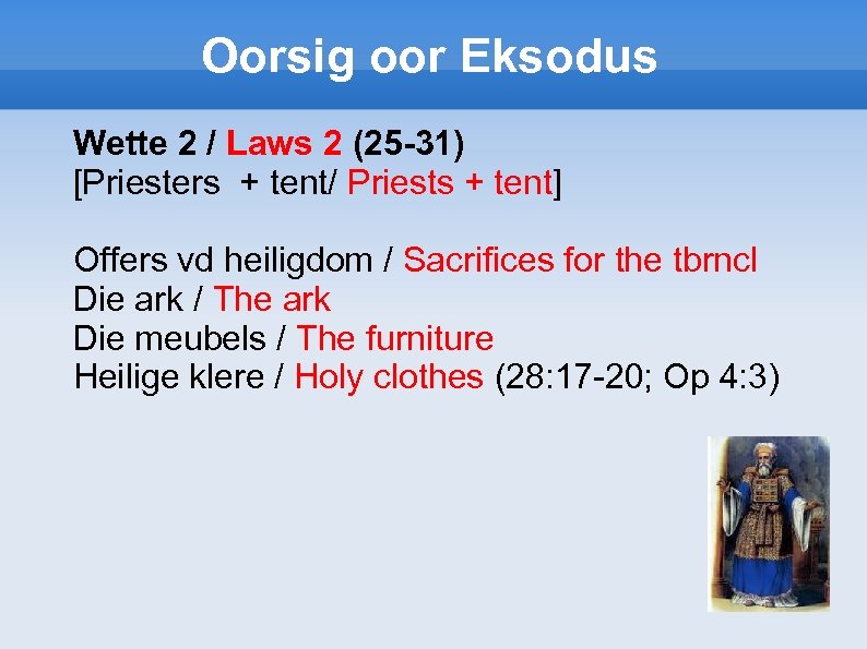 Oorsig oor Eksodus Wette 2 / Laws 2 (25 -31) [Priesters + tent/ Priests