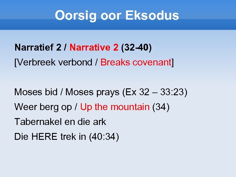 Oorsig oor Eksodus Narratief 2 / Narrative 2 (32 -40) [Verbreek verbond / Breaks