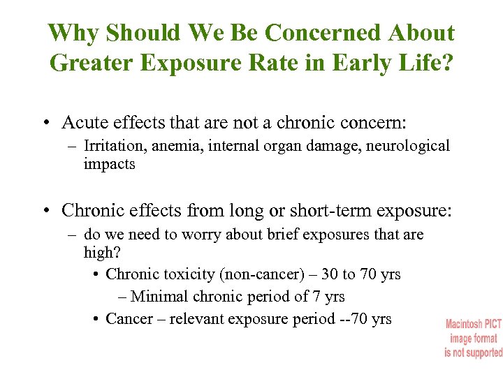 Why Should We Be Concerned About Greater Exposure Rate in Early Life? • Acute