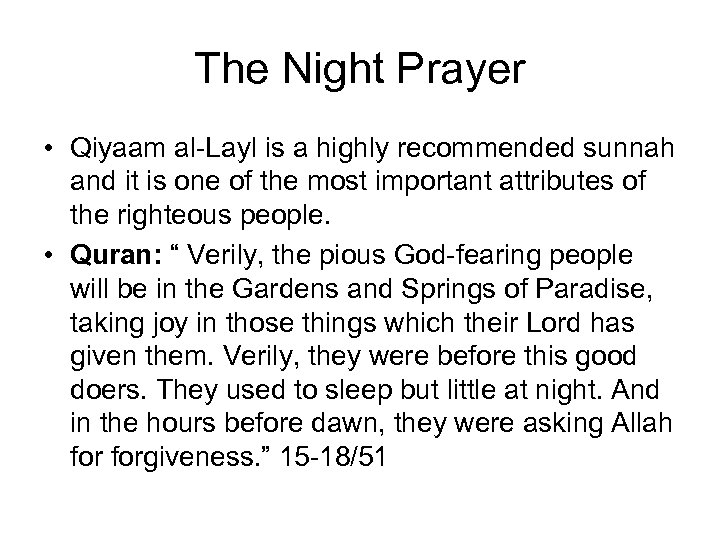 The Night Prayer • Qiyaam al-Layl is a highly recommended sunnah and it is