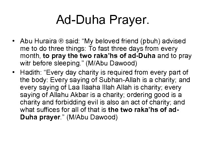 Ad-Duha Prayer. • Abu Huraira ® said: “My beloved friend (pbuh) advised me to