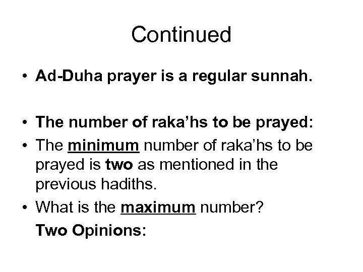 Continued • Ad-Duha prayer is a regular sunnah. • The number of raka’hs to