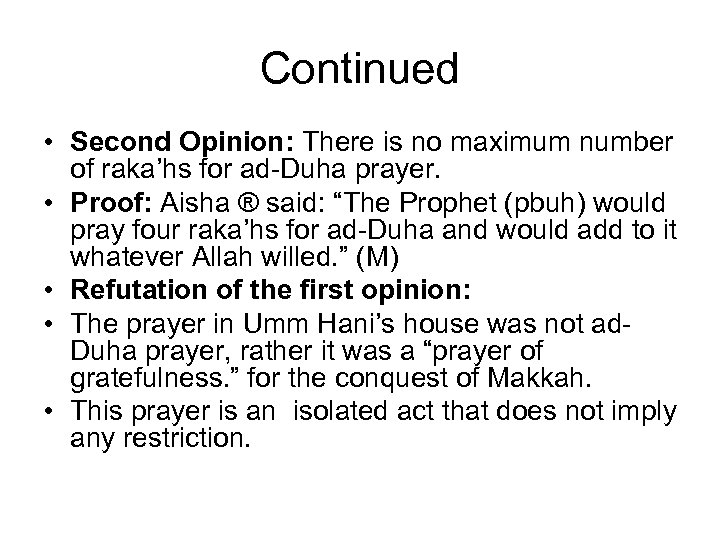 Continued • Second Opinion: There is no maximum number of raka’hs for ad-Duha prayer.