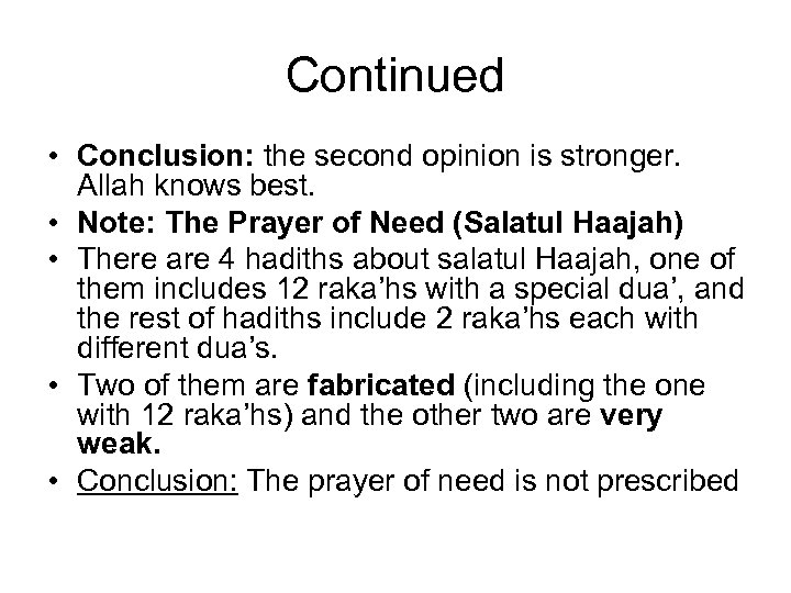 Continued • Conclusion: the second opinion is stronger. Allah knows best. • Note: The