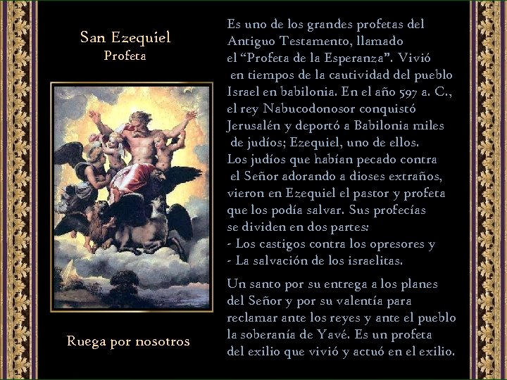 San Ezequiel Profeta Ruega por nosotros Es uno de los grandes profetas del Antiguo