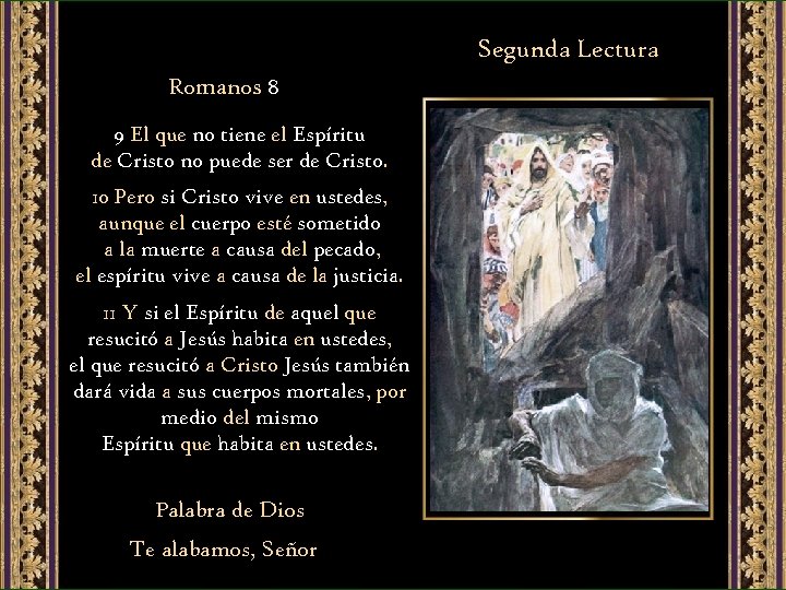 Segunda Lectura Romanos 8 9 El que no tiene el Espíritu de Cristo no