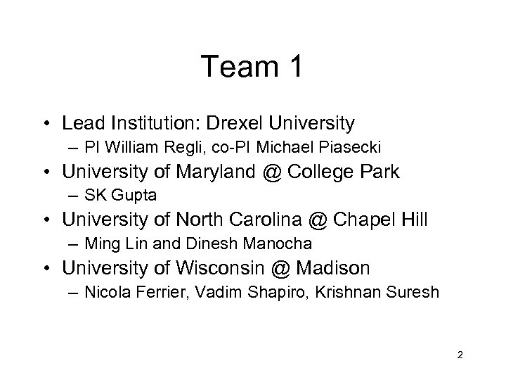 Team 1 • Lead Institution: Drexel University – PI William Regli, co-PI Michael Piasecki