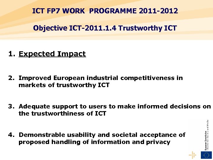 ICT FP 7 WORK PROGRAMME 2011 -2012 Objective ICT-2011. 1. 4 Trustworthy ICT 1.