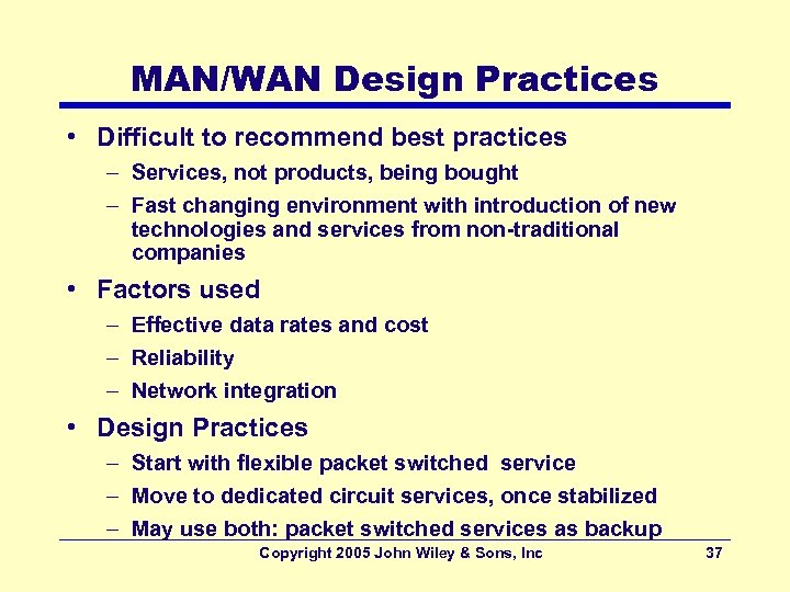 MAN/WAN Design Practices • Difficult to recommend best practices – Services, not products, being